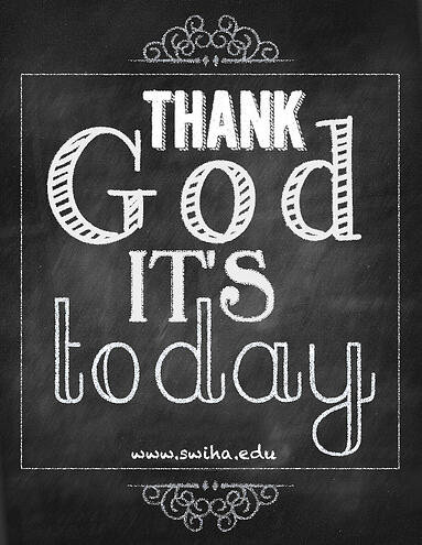 Thank God It's Today