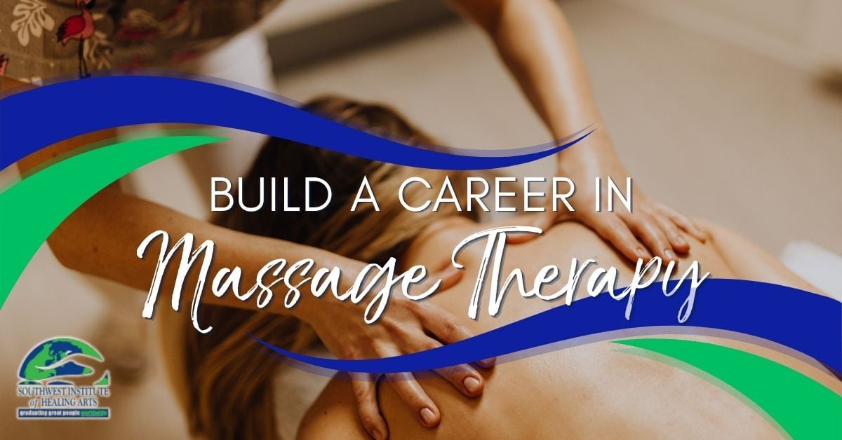 Build a Career in Massage therapy at SWIHA