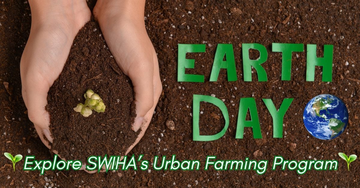 Explore SWIHA’s Urban Farming Program