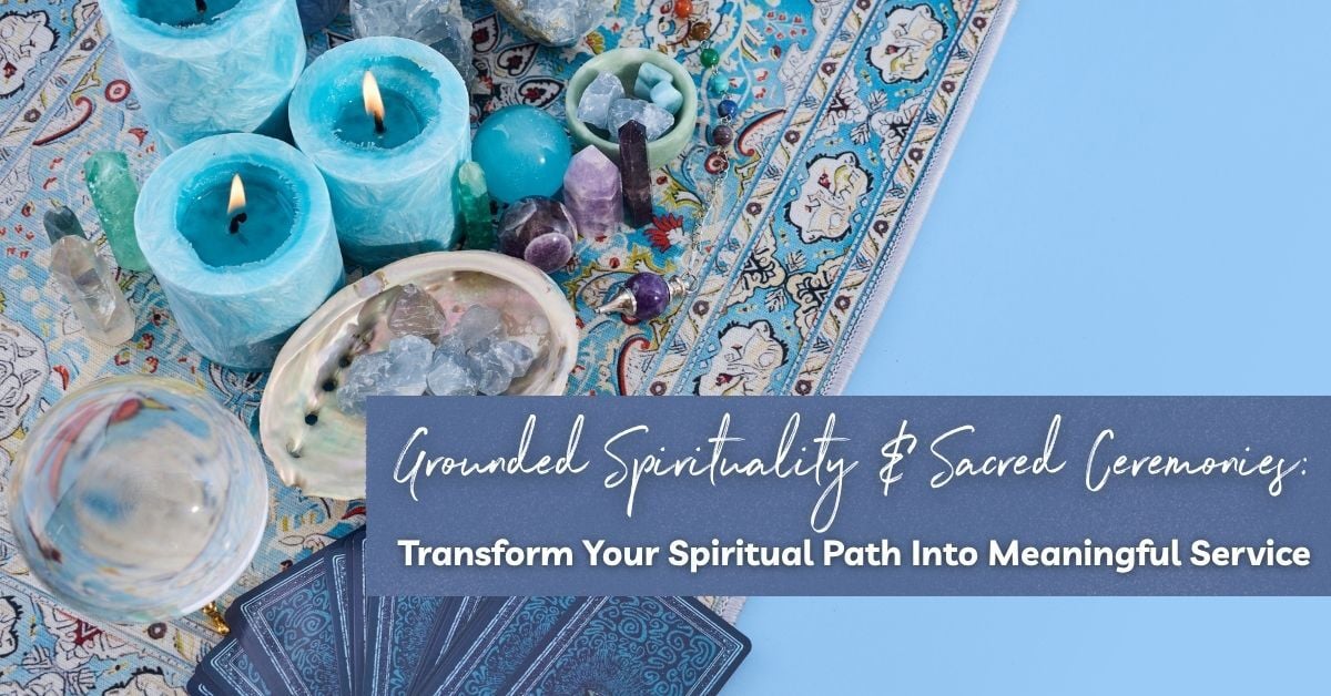 Grounded Spirituality & Sacred Ceremonies certificate at SWIHA