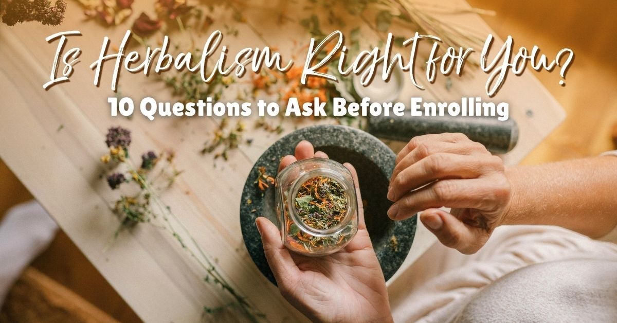 Is Herbalism Right for You? Learn more at SWIHA