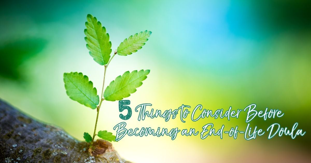 Things to Consider Before Becoming an End-of-Life Doula