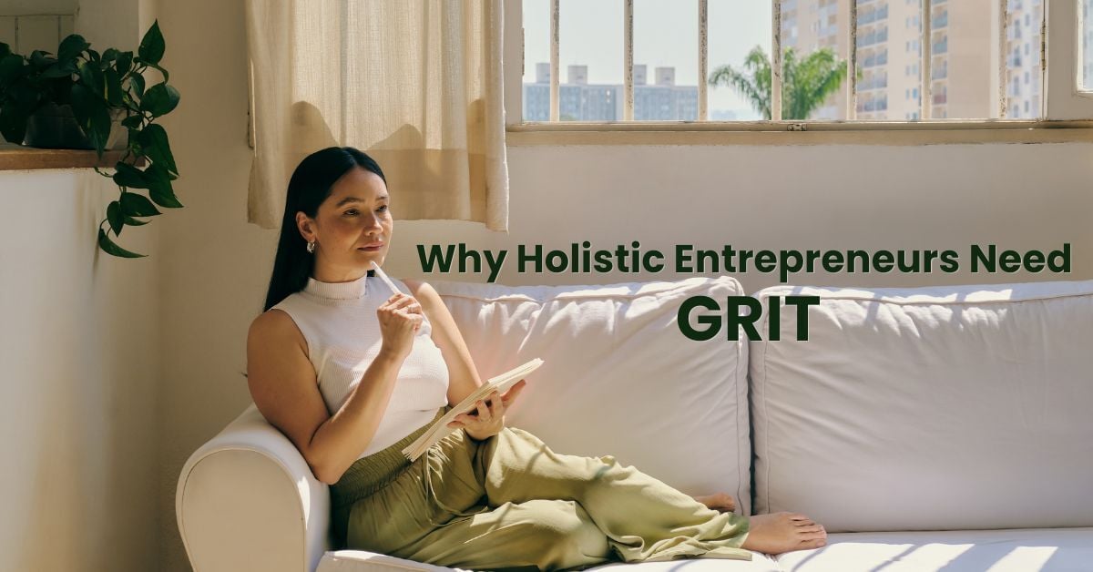 Why Holistic Entrepreneurs Need GRIT