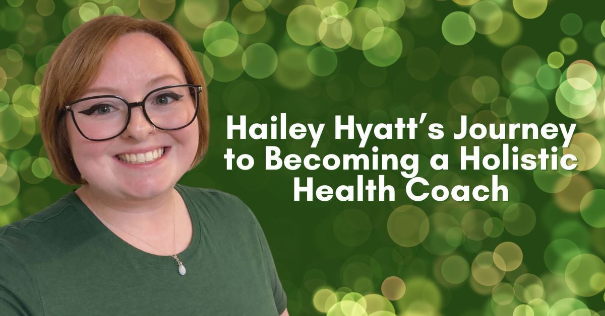 hailey hyatt_SWIHA graduate_holistic health and wellness coaching